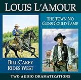 Bill Carey Rides West/ The Town No Guns Could Tame